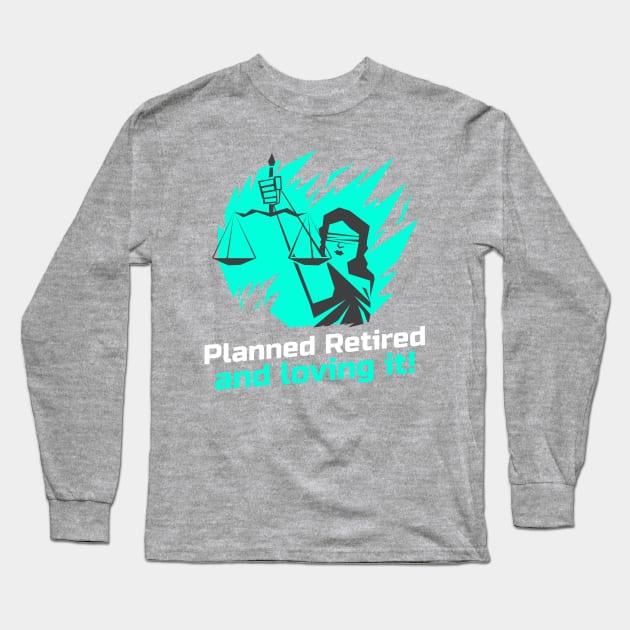 Planned retired and loving it! Long Sleeve T-Shirt by antteeshop